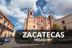 MIsas hoy en Zacatecas
