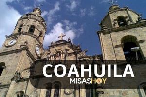 Misas hoy en Coahuila